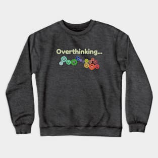 Let me overthink that Crewneck Sweatshirt